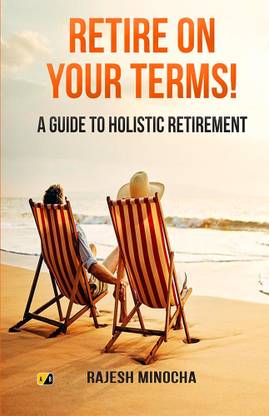 Retire On Your Terms: A Guide To Holistic Retirement