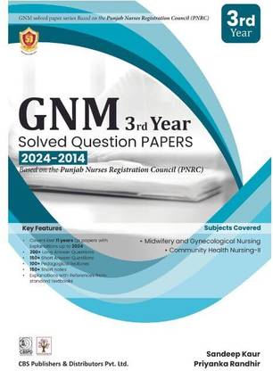 Solved Qs Papers 2023-2024 for GNM Nursing Students (Third Year) Based on PNRC Syllabus (Edition1st)