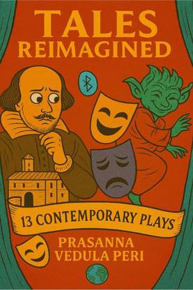 Tales Reimagined - 13 Contemporary Plays for the New World