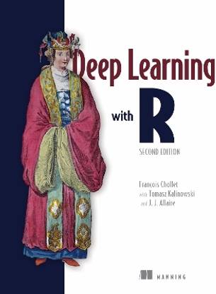 Deep Learning with R, Second Edition