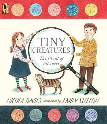 Tiny Creatures: The World of Microbes