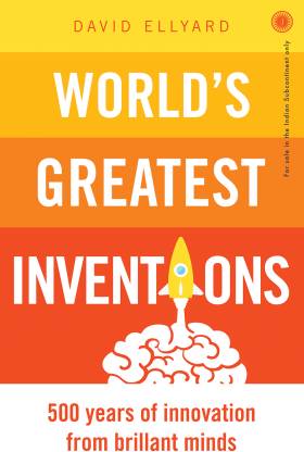 Worlds Greatest Inventions 500 Years of Innovation From Brillant Minds