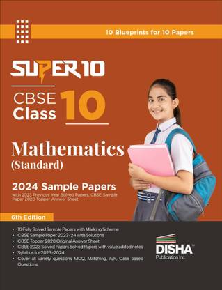 Super 10 CBSE Class 10 Mathematics (Standard) 2024 Sample Papers with 2023 Previous Year Solved Papers, CBSE Sample Paper & 2020 Topper Answer Sheet 2nd Edition | Solutions with marking scheme |