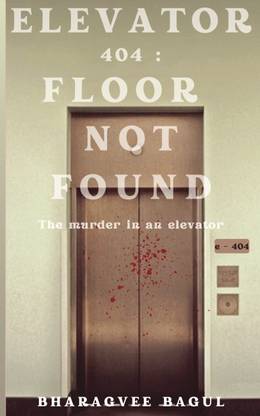 Elevator 404 : Floor Not Found  - The murder in an elevator