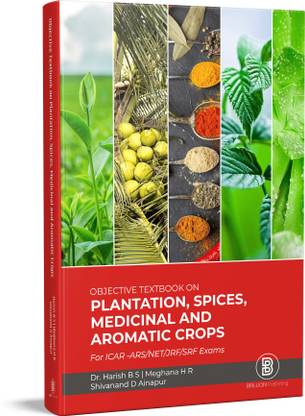 Objective Textbook on Plantation Spices Medicinal and Aromatic Crops for ICAR ARS/NET/JRF/SRF/EXAMS