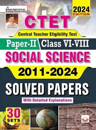 CTET Paper 2 Class 6 To 8 Social Science 2011 To 2024 Solved Papers with Detailed Explanations (English Medium) (4716)