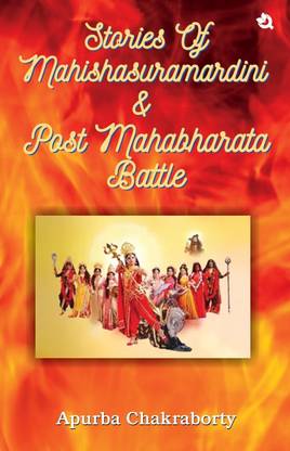 Stories of Mahishasuramardini & Post Mahabharata Battle