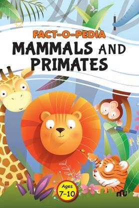 Fact-O-Pedia Mammals and Primates
