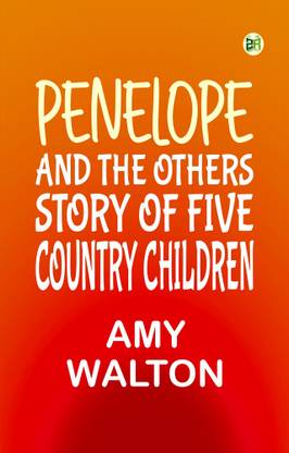 Penelope and the Others: Story of Five Country Children
