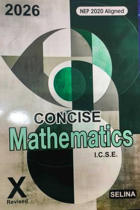 Selina ICSE Concise Mathematics for Class-10 by R K Bansal for (2025-2026) Examination