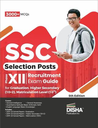 SSC Selection Posts Phase XII Recruitment Exam Guide for Graduation, Higher Secondary (10+2) and Matriculation level (10th) 5th Edition | Previous Year Questions PYQs |