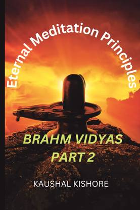Eternal Meditation Principles  - Brahm Vidyas Part 2