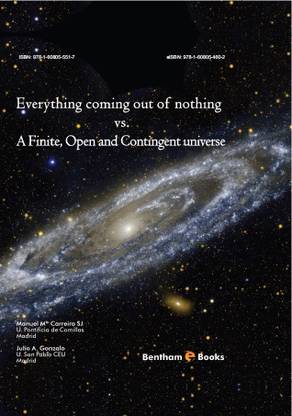 Everything Coming Out of Nothing vs. A Finite Open and Contingent Universe