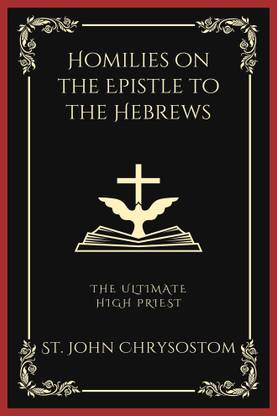 Homilies on the Epistle to the Hebrews