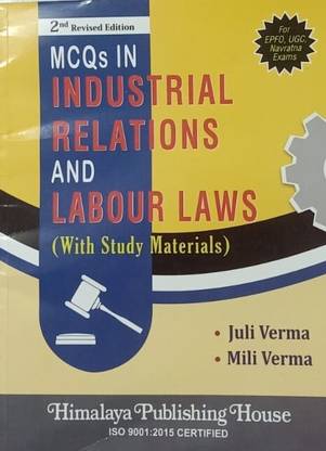 MCQ'S IN INDUSTRIAL RELATIONS AND LABOUR LAWS (WITH STUDY MATERIALS)