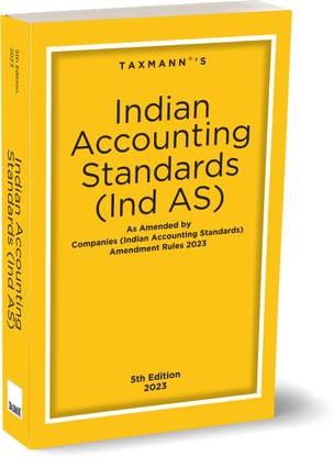 Taxmann’s Indian Accounting Standards (Ind AS) – Covering Amended, Updated & Complete Text of the Ind AS along with Guide to Ind AS [Definitions, Applicability, Exemptions, etc.]