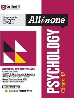 Arihant All in One Psychology Class 12 for CBSE Exams 2025-26 Simplified Theory, Topicwise Illustrations & Practice Questions, All Types of Exam Pattern Questions, CBQs, MCQs, A-R, Case Based, Sample Question Papers, Board Questions Upto 2025, Mind Maps, & Project Work