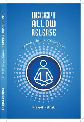 Accept Allow Release- Learning the Art of Letting Go!
