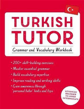 Turkish Tutor: Grammar and Vocabulary Workbook (Learn Turkish with Teach Yourself)
