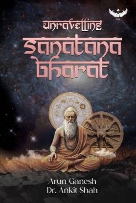 Unravelling Sanātana Bharat