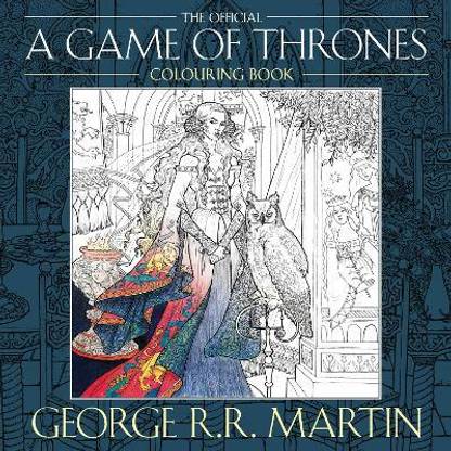 The Official A Game of Thrones Colouring Book