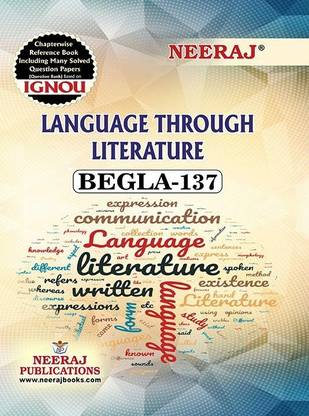 Neeraj Publications BEGLA-137 (Language Through Literature) IGNOU Help Book with Solved Previous Years Question Papers and Important Exam Notes neerajignoubooks.com  - BEGLA-137::B.A. English::Language Through Literature