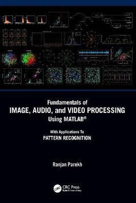 Fundamentals of Image, Audio, and Video Processing Using MATLAB (R)