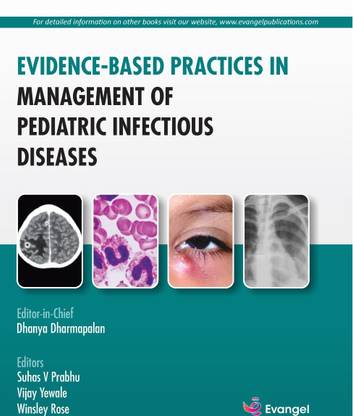 EVIDENCE-BASED PRACTICES IN MANAGEMENT OF PEDIATRIC INFECTIOUS DISEASES