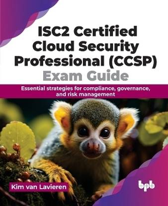 ISC2 Certified Cloud Security Professional (CCSP) Exam Guide