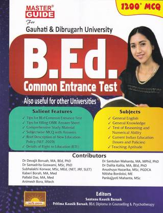 B.ED. COMMON ENTRANCE TEST FOR GAUHATI & DIBRUGARH UNIVERSITY AND ALSO USEFUL FOR OTHER UNIVERSITIES.MASTER GUIDE : 1200 MCQ