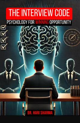The interview code: Psychology for winning opportunities