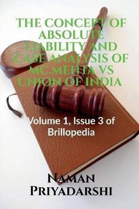 The Concept of Absolute Liability and Case Analysis of MC.Mehta Vs Union of India