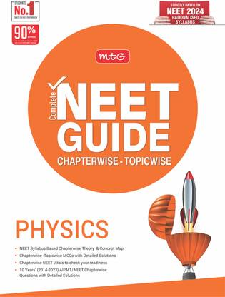 MTG Complete NEET Guide Physics Book For 2024-2025 Exam - Concept Map, Theory As Per NCERT Rationalised Syllabus for NEET with 10 Years Chapterwise Topicwise Question Papers & Solution
