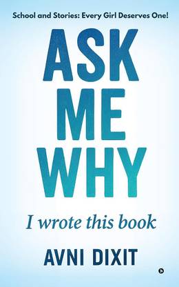 Ask Me Why I Wrote This Book