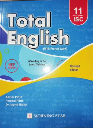 ISC TOTAL ENGLISH - 11 (With Project Work) (REVISED EDITION 2024 -25 )