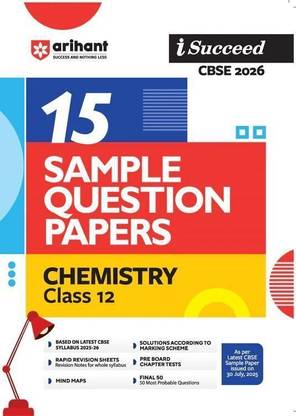 Arihant i-Succeed CBSE Sample Question Papers 2026 Chemistry Class 12 | 15 Sample Question Papers | Rapid Revision Sheets | Pre-Board Chapter Tests | Mind Maps | Based on Latest CBSE Sample Paper