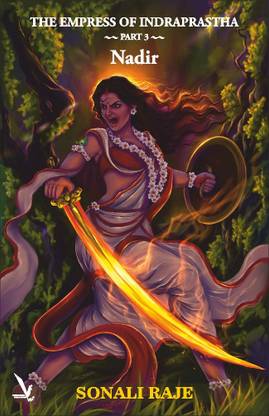 THE EMPRESS OF INDRAPRASTHA -PART 3 - NADIR