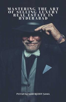 Mastering the Art of Selling Luxury Real Estate in Hyderabad