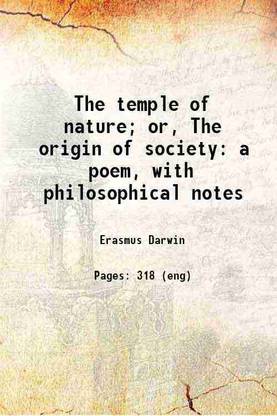 The temple of nature; or, The origin of society: a poem, with philosophical notes 1803 [Hardcover]