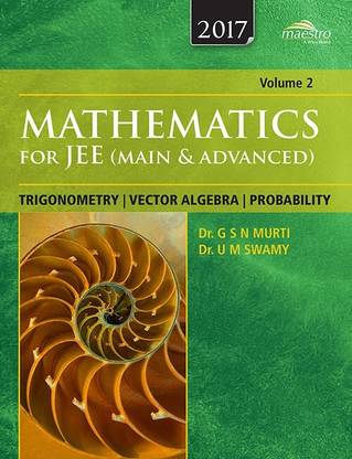 Mathematics for Iit-Jee, Trigonometry Vector Algebra Probability, Vol 2  - Trignometry, Vector Algebra, Probability Main and Advanced (Volume - 2) v2 Edition