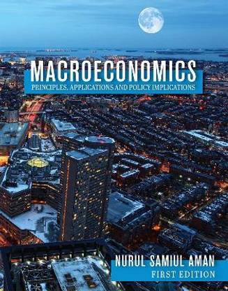 Macroeconomics Principles, Applications and Policy Implications