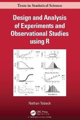 Design and Analysis of Experiments and Observational Studies using R