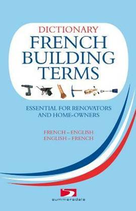 A Dictionary of French Building Terms