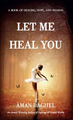 Let Me Heal You: A book of healing, hope, and reason