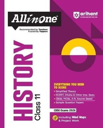 Arihant All in One History Class 11 for CBSE Exams 2025-26 Simplified Theory, All Types of Exam Pattern Questions, Diksha & Other Imp. Ques, CBQs, MCQs, A-R, Source Based, Sample Question Papers, Mind Maps, & Project Work