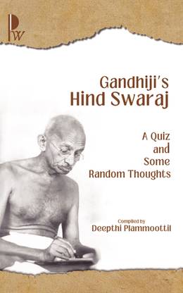 Gandhiji's Hind Swaraj  - A Quiz and Some Random Thoughts