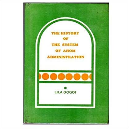 The History of the System of Ahom Administration