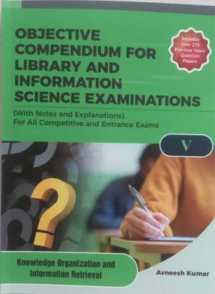 OBJECTIVE COMPENDIUM FOR LIBRARY AND INFORMATION SCIENCE EXAMINATIONS (V) FIVE