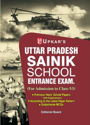 Uttar Pradesh Sainik School Entrance Exam Previous Year Solved Papers with Explanation for Class-6