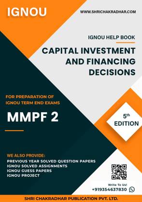 MMPF 2: Capital Investment and Financing Decisions - IGNOU Study Material & Guide Book with Latest Solved PYQs for IGNOU's Exam Preparation.